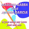 Massimo Fr Gabba - If You Need My Love Just Call Me (feat. Javier Garcia)