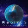 Aaron Rhoades - Rebirth - EP